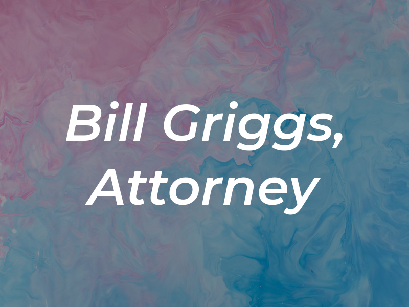 Bill Griggs, Attorney at Law