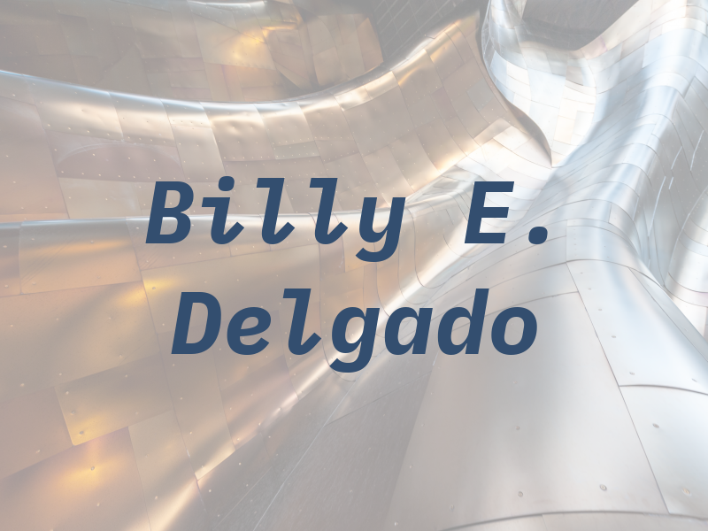 Billy E. Delgado