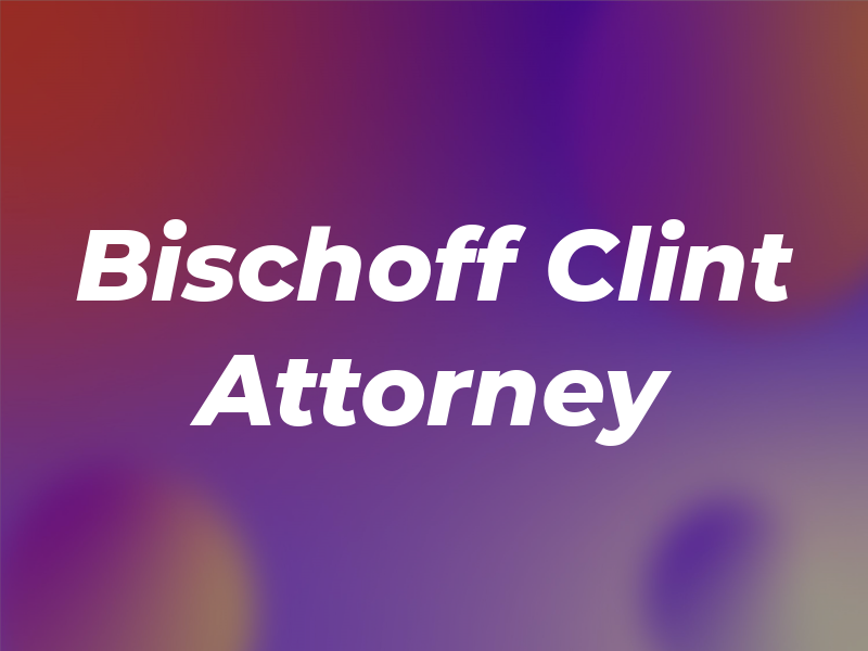 Bischoff Clint Attorney At Law