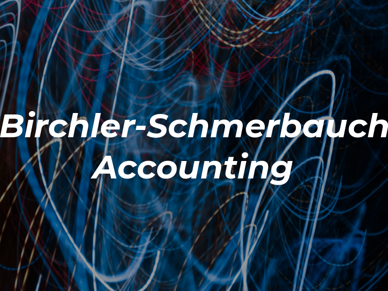 Birchler-Schmerbauch Accounting