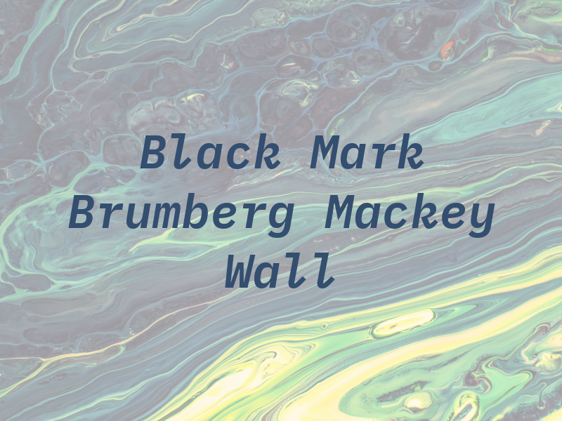 Black Mark A - Brumberg Mackey & Wall PLC