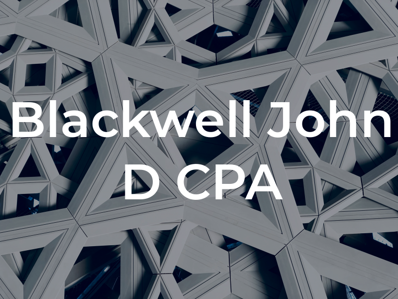 Blackwell John D CPA