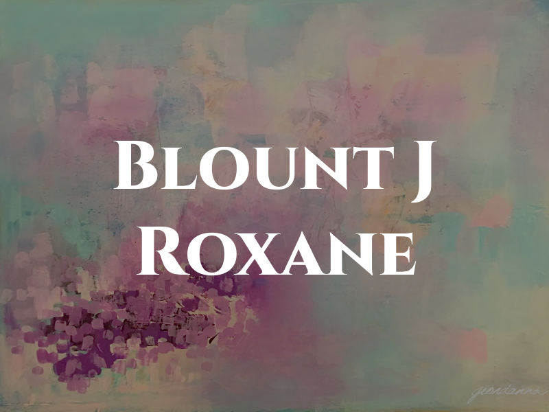 Blount J Roxane