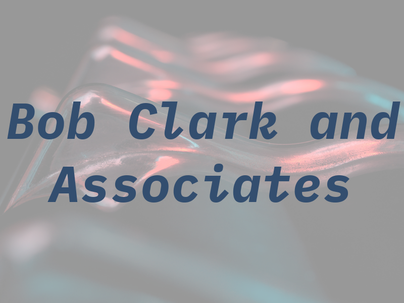 Bob Clark and Associates