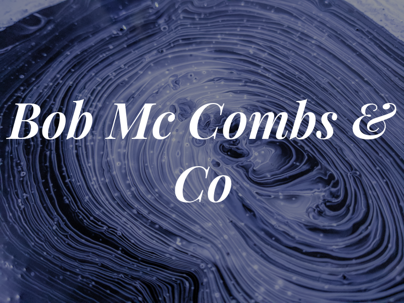 Bob Mc Combs & Co