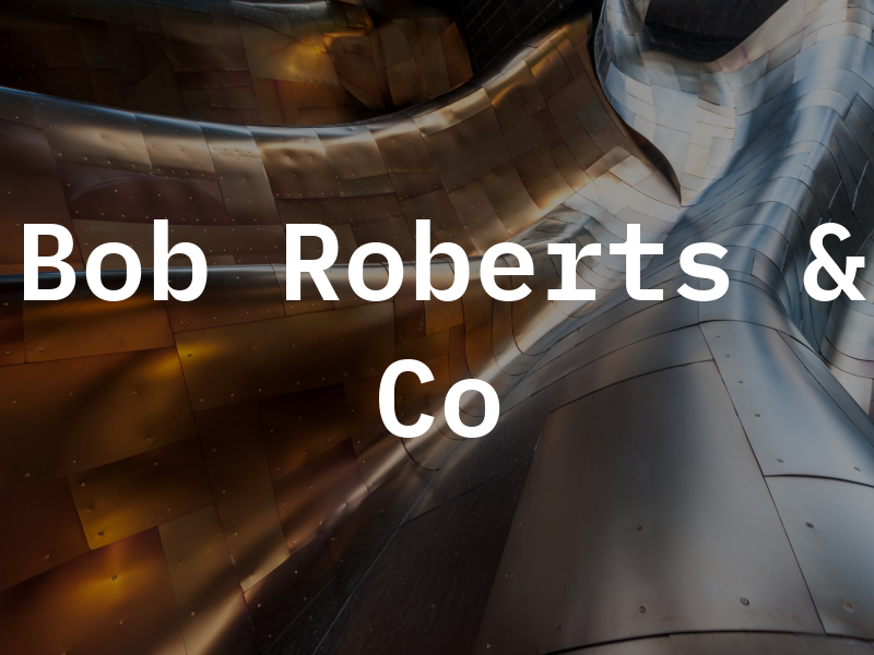 Bob Roberts & Co