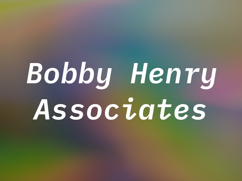 Bobby G Henry Jr & Associates