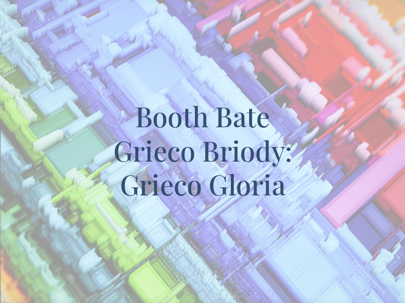 Booth Bate Grieco & Briody: Grieco Gloria E