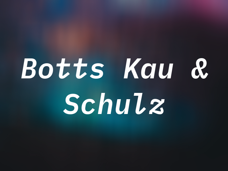 Botts Kau & Schulz