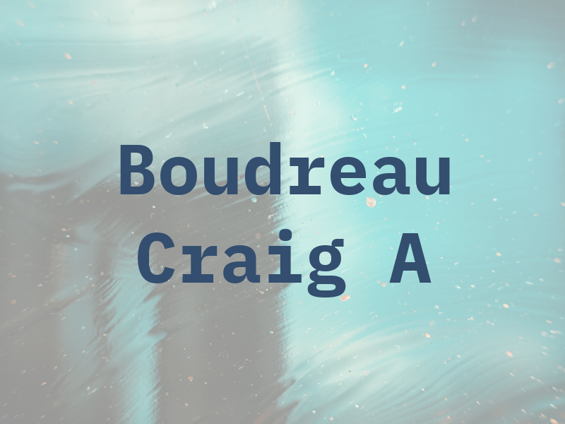 Boudreau Craig A