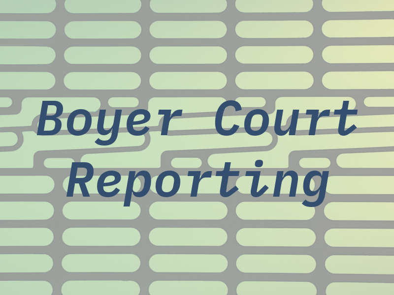 Boyer Court Reporting