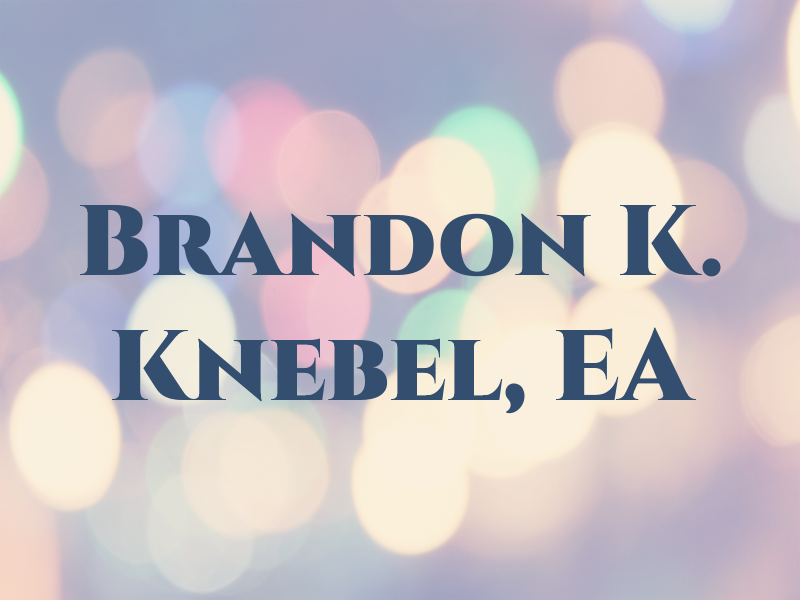 Brandon K. Knebel, EA