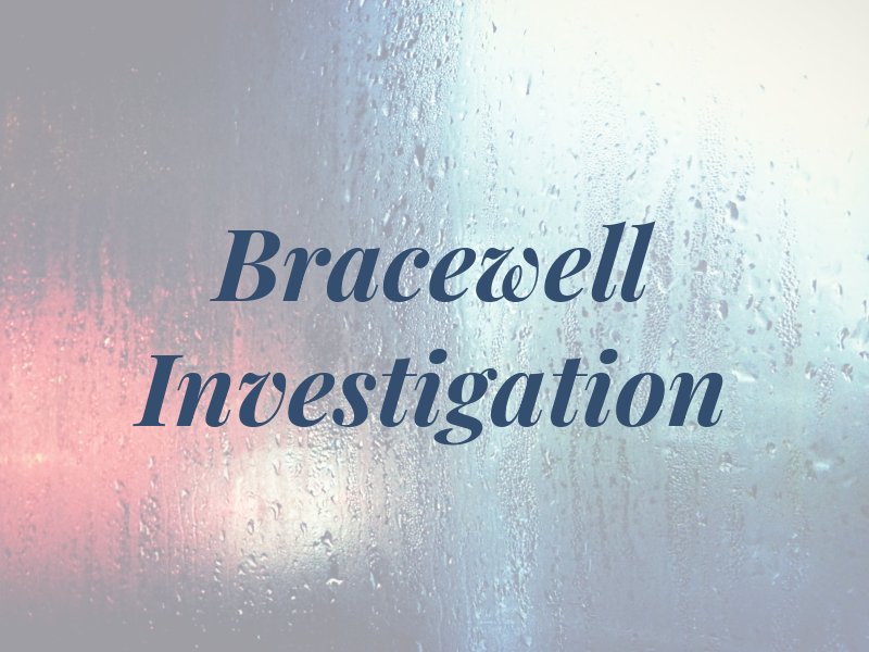 Bracewell Investigation