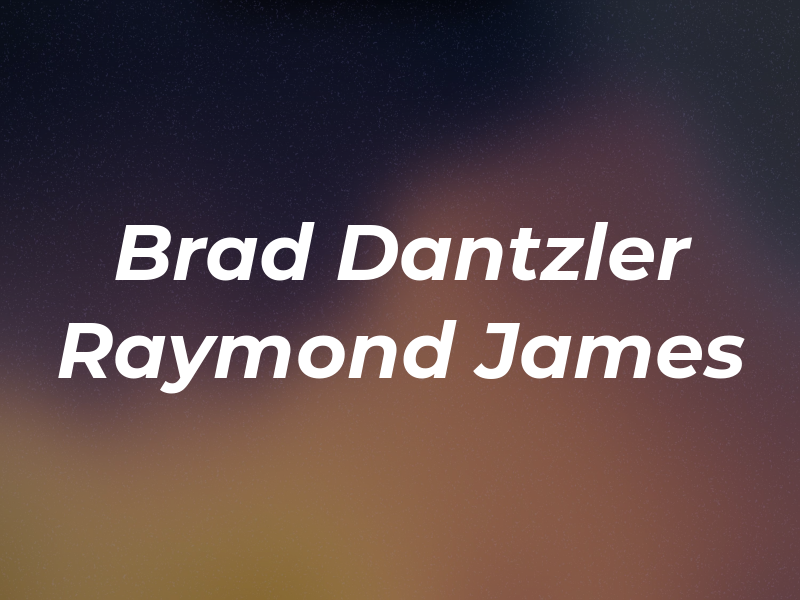 Brad Dantzler - Raymond James