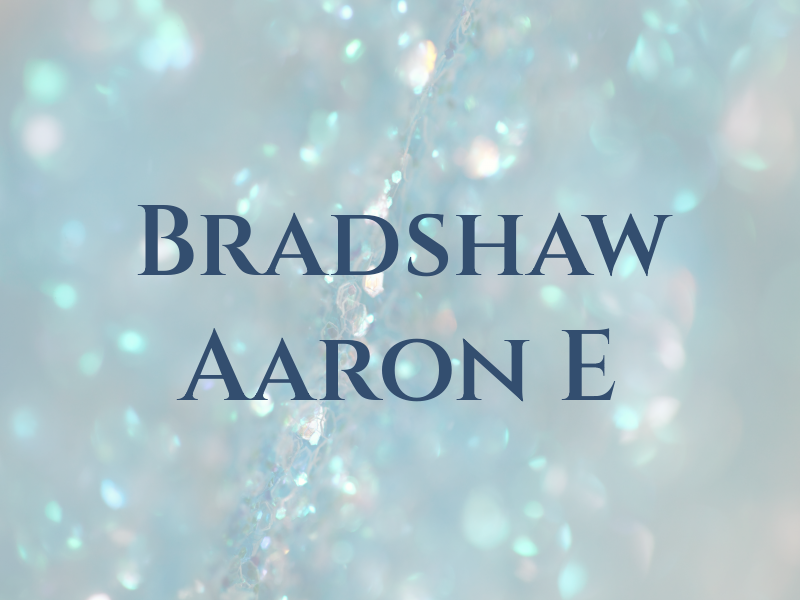 Bradshaw Aaron E