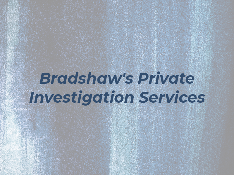 Bradshaw's Private Investigation Services