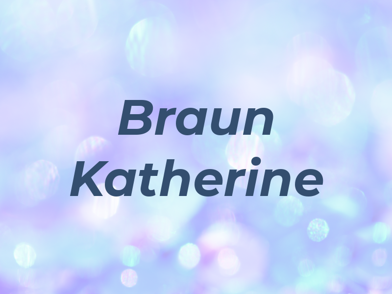 Braun Katherine