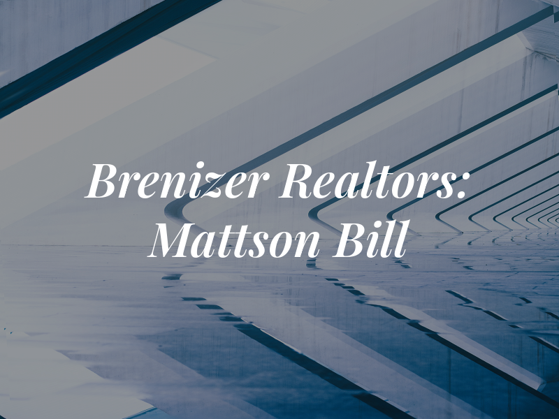 Brenizer Realtors: Mattson Bill