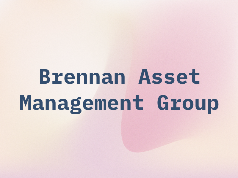 Brennan Asset Management Group