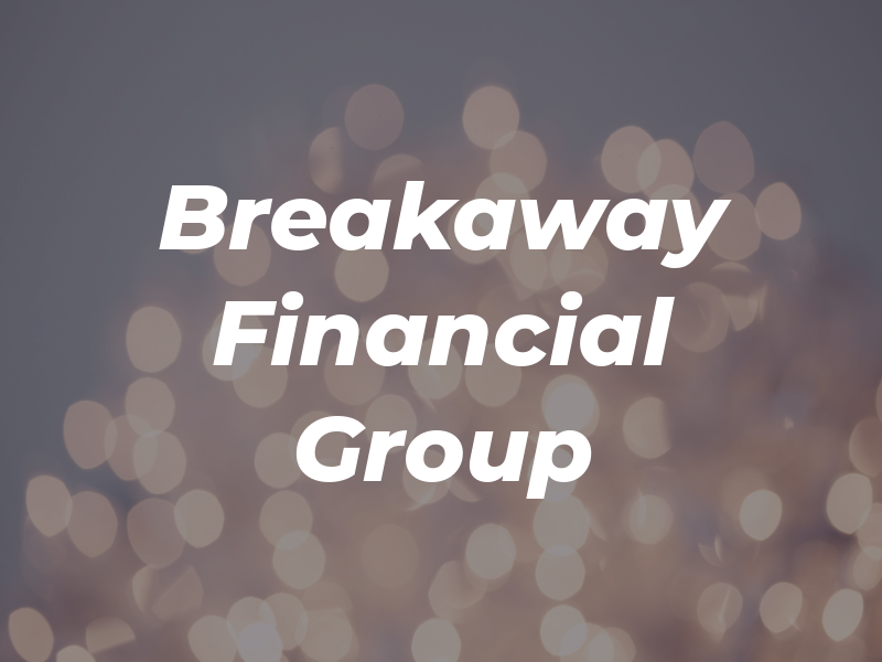 Breakaway Financial Group