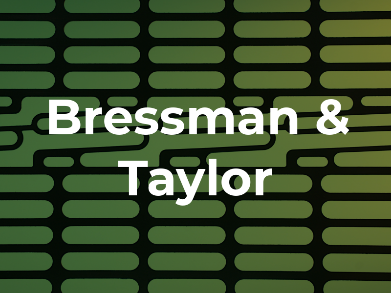 Bressman & Taylor