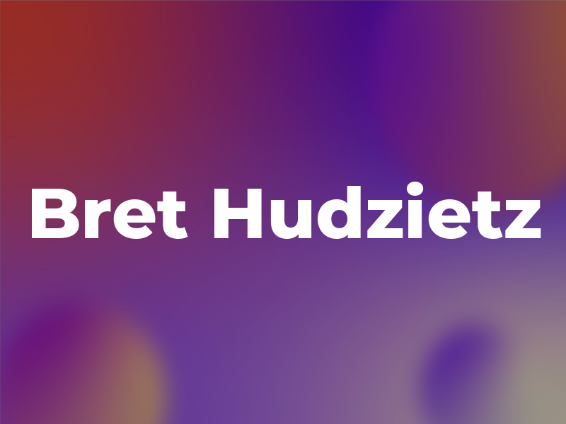 Bret Hudzietz