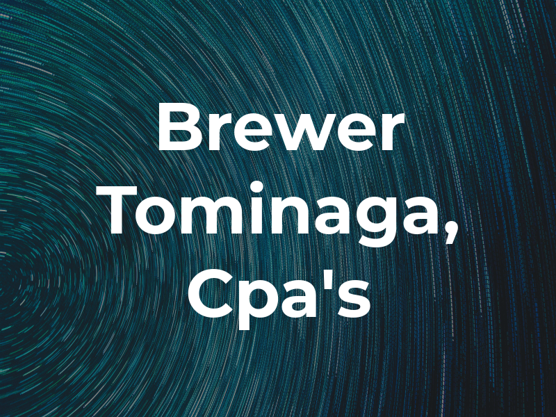 Brewer & Tominaga, Cpa's