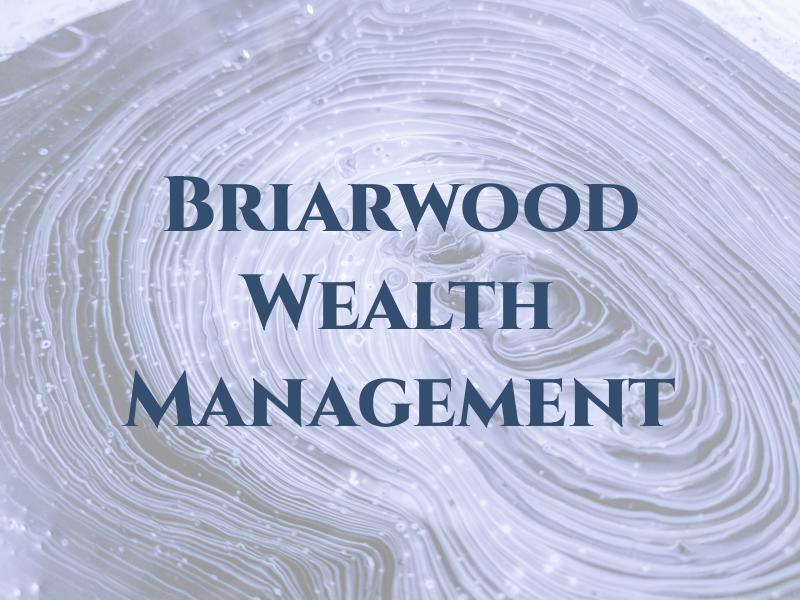 Briarwood Wealth Management