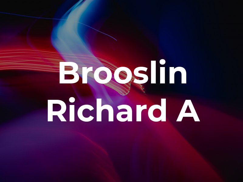 Brooslin Richard A