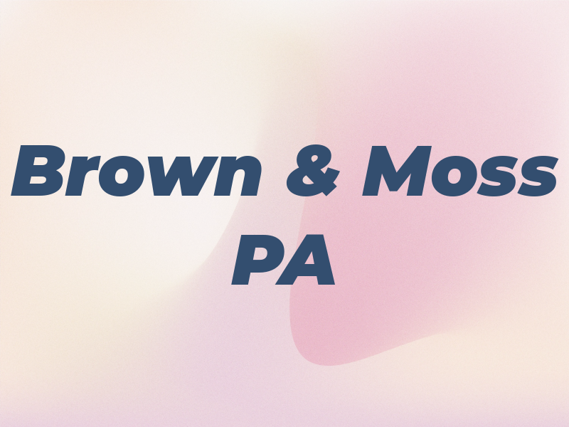 Brown & Moss PA