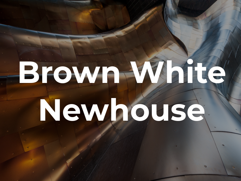 Brown White & Newhouse