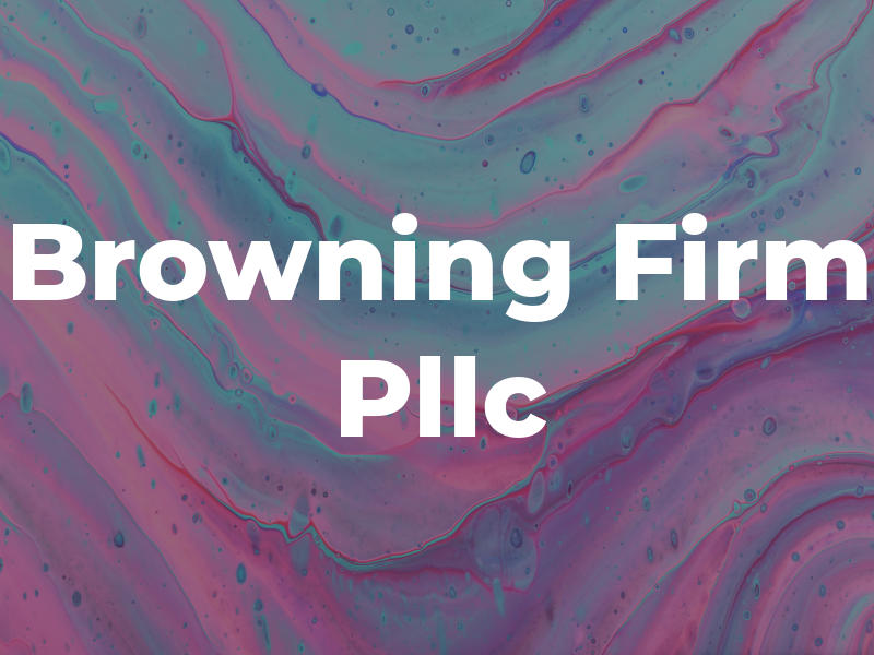 Browning Law Firm Pllc