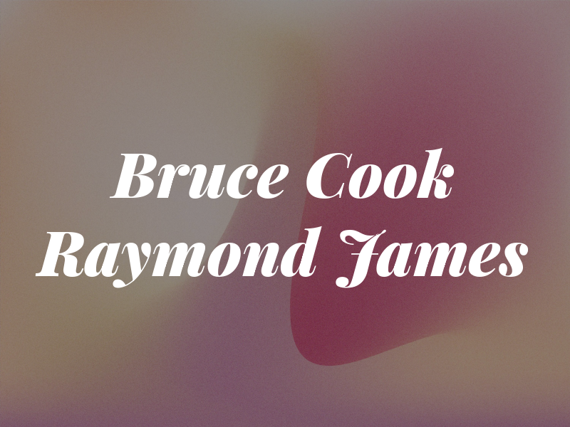 Bruce Cook - Raymond James