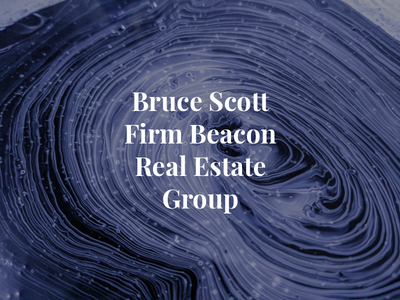 Bruce Scott Law Firm PA & Beacon Real Estate Group