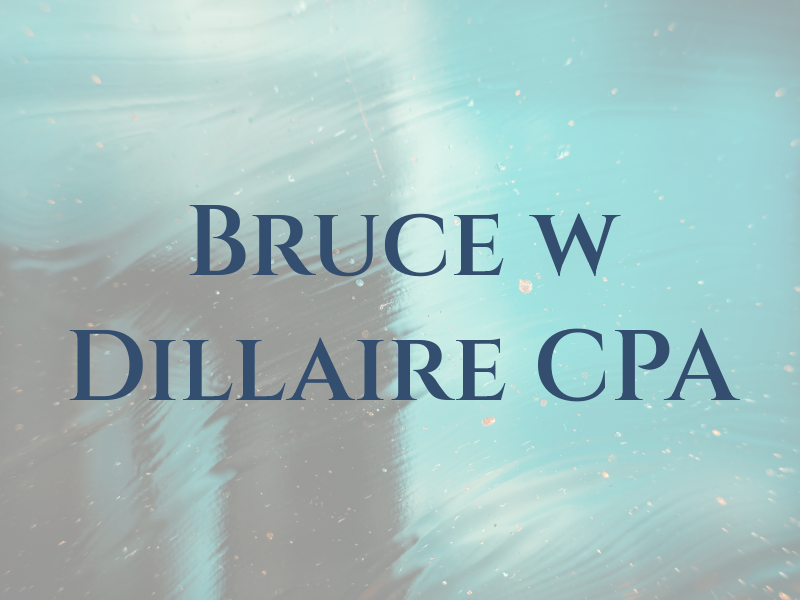 Bruce w Dillaire CPA