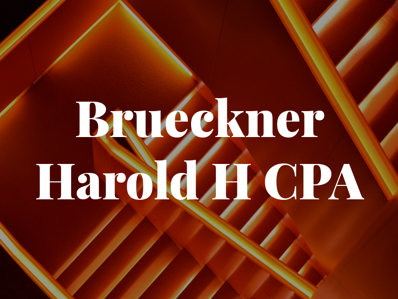 Brueckner Harold H CPA