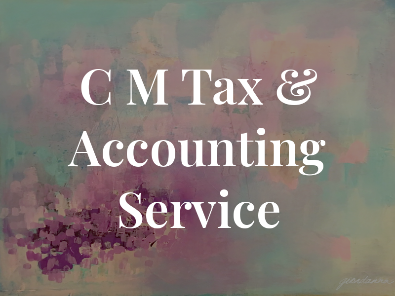 C M Tax & Accounting Service