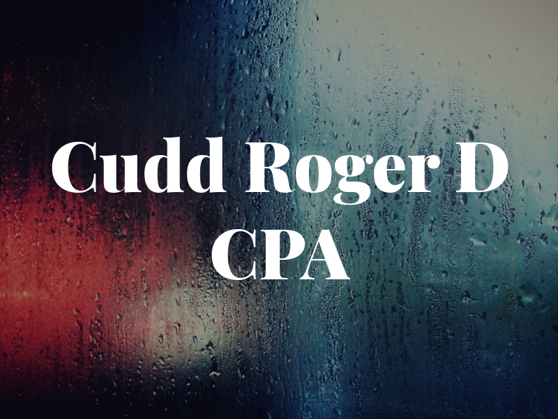 Cudd Roger D CPA