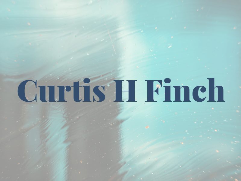 Curtis H Finch