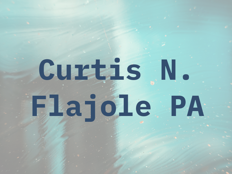 Curtis N. Flajole PA
