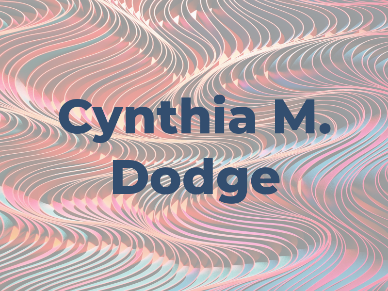 Cynthia M. Dodge