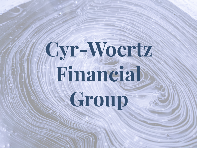 Cyr-Woertz Financial Group