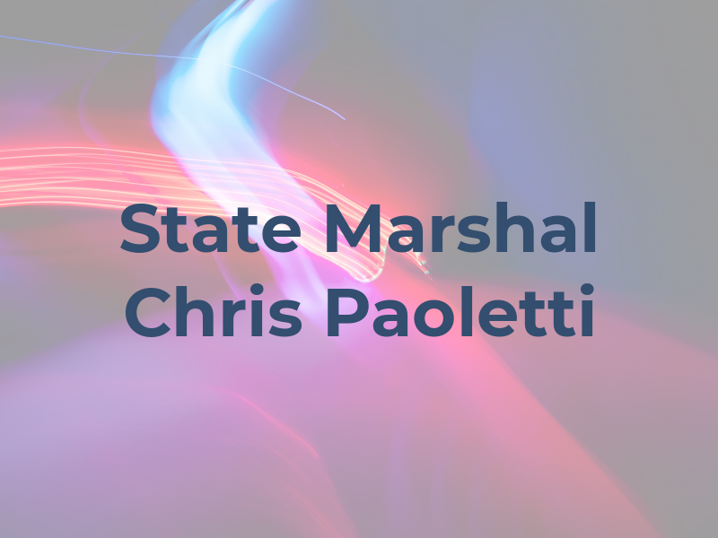 CT State Marshal Chris Paoletti
