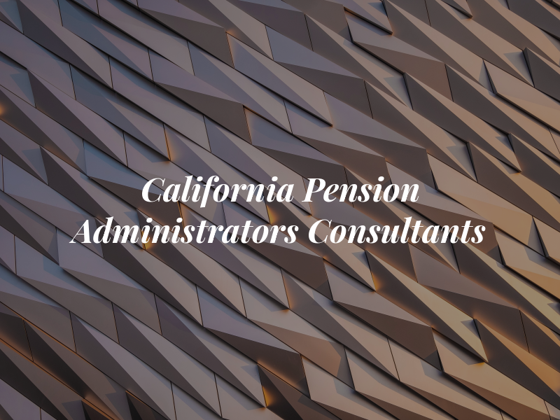California Pension Administrators & Consultants