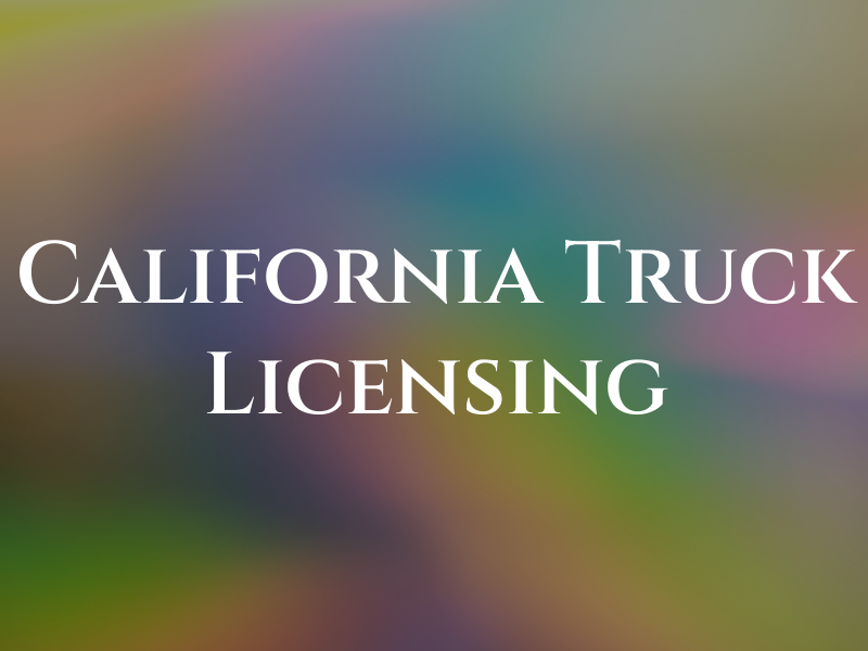 California Truck Licensing