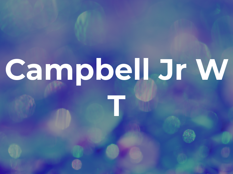 Campbell Jr W T