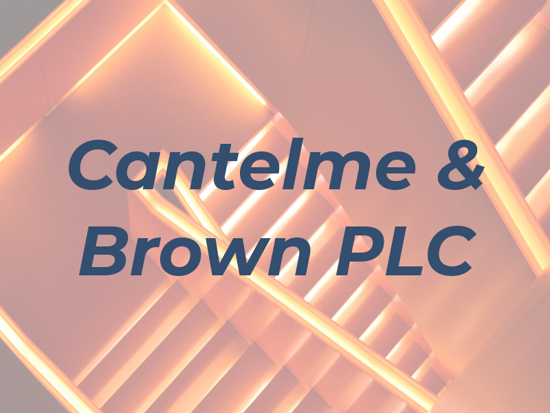 Cantelme & Brown PLC