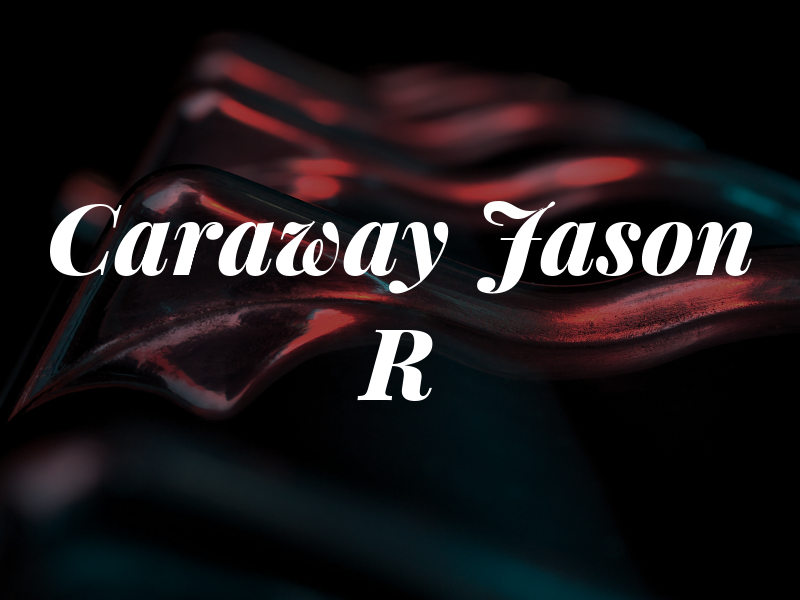 Caraway Jason R