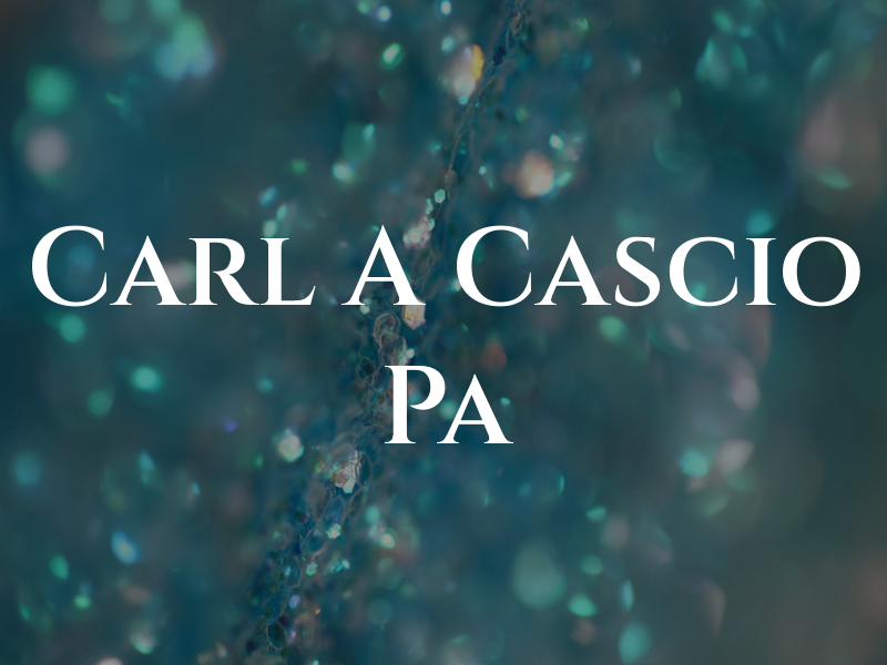 Carl A Cascio Pa