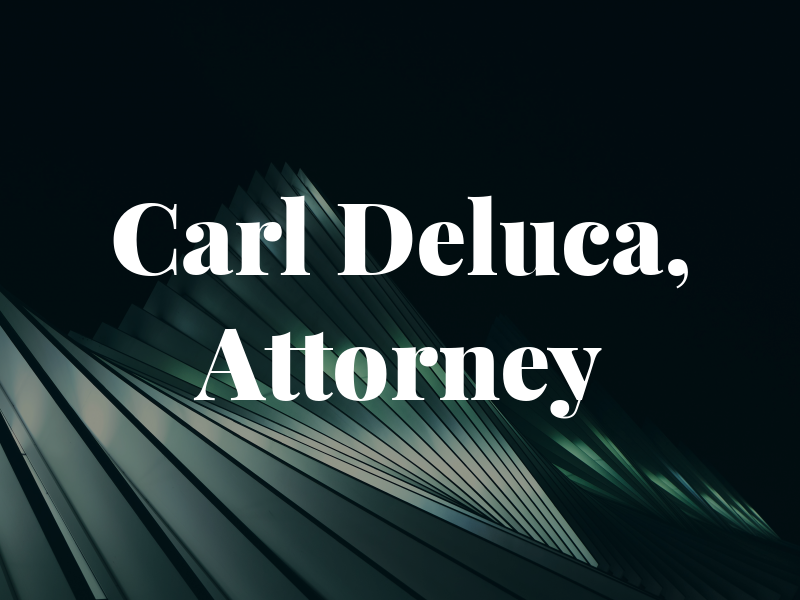 Carl P. Deluca, Attorney at Law